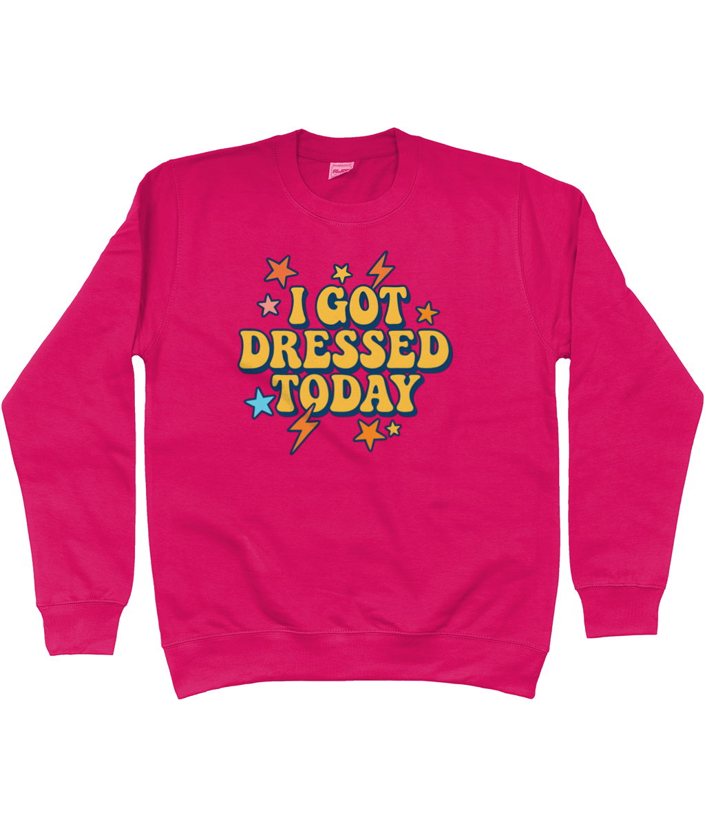 I got dressed today warm sweatshirt