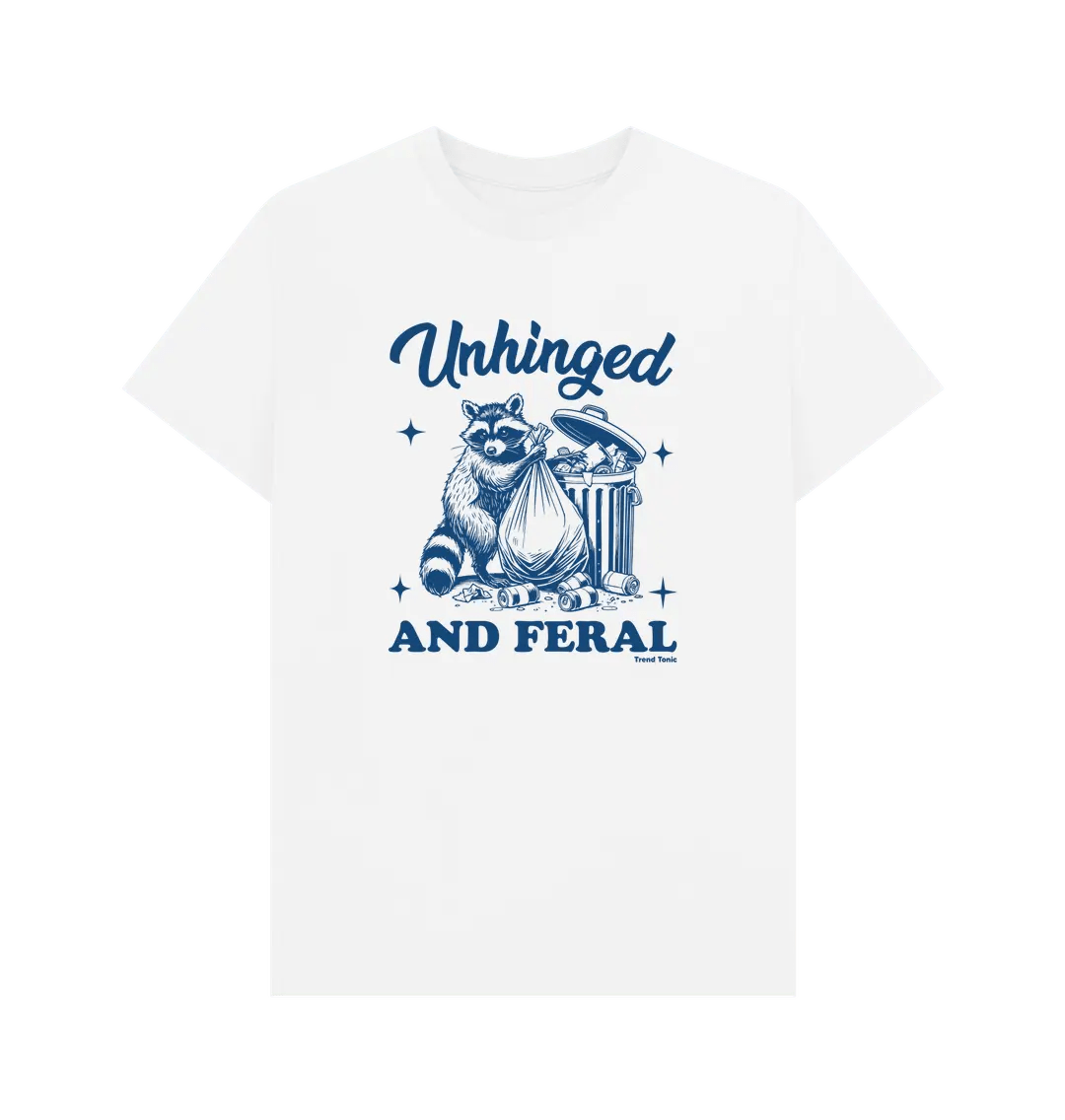 Unhinged and feral crew neck t-shirt - Trend Tonic