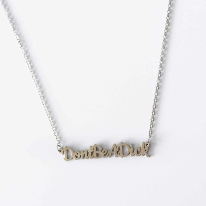 Don't be a dick necklace - Trend Tonic