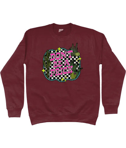 Don't be a prick sweatshirt - Trend Tonic
