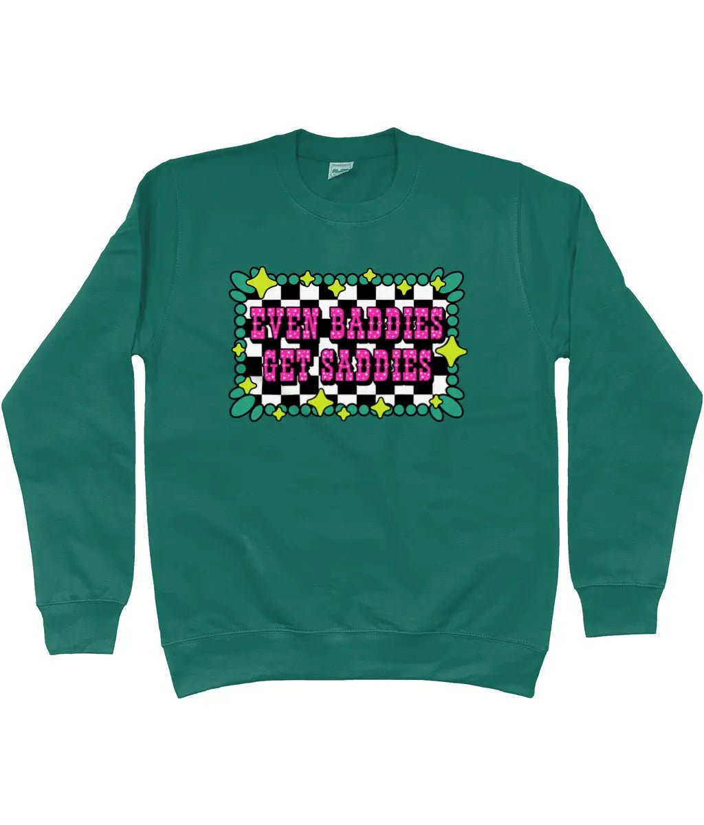 Even Baddies Get Saddies Sweatshirt - Trend Tonic