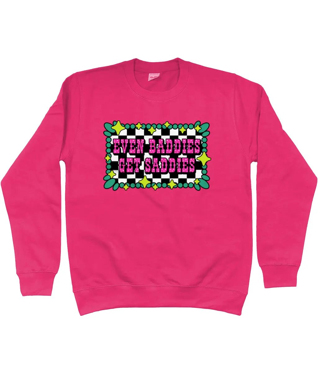 Even Baddies Get Saddies Sweatshirt - Trend Tonic