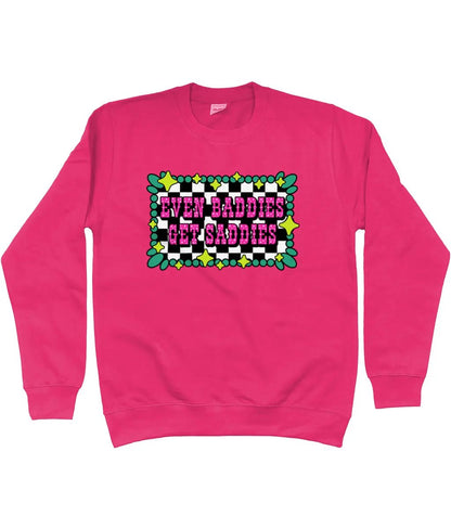 Even Baddies Get Saddies Sweatshirt - Trend Tonic