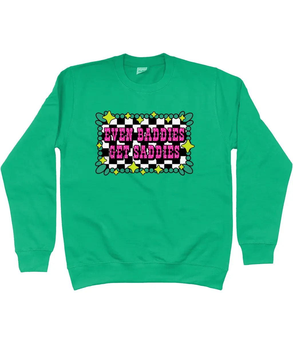 Even Baddies Get Saddies Sweatshirt - Trend Tonic