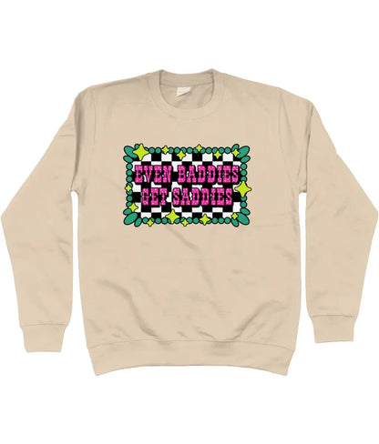Even Baddies Get Saddies Sweatshirt - Trend Tonic