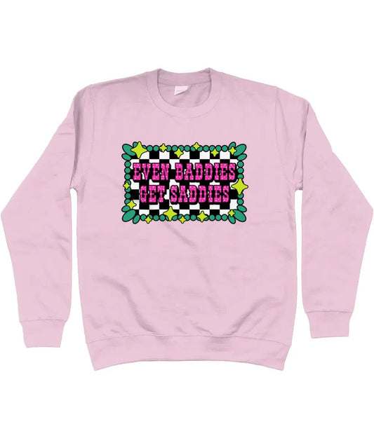 Even Baddies Get Saddies Sweatshirt - Trend Tonic