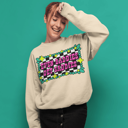 Even Baddies Get Saddies Sweatshirt - Trend Tonic