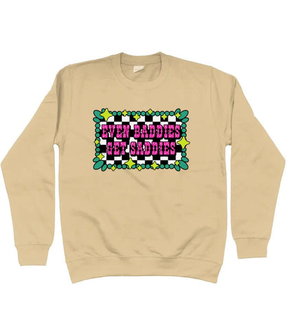 Even Baddies Get Saddies Sweatshirt - Trend Tonic