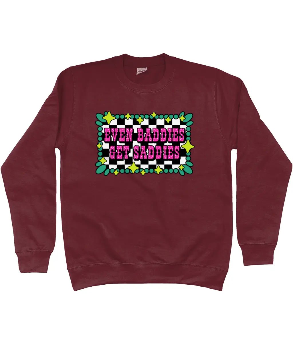 Even Baddies Get Saddies Sweatshirt - Trend Tonic