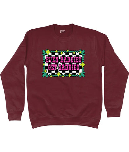 Even Baddies Get Saddies Sweatshirt - Trend Tonic