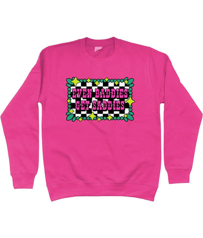 Even Baddies Get Saddies Sweatshirt - Trend Tonic