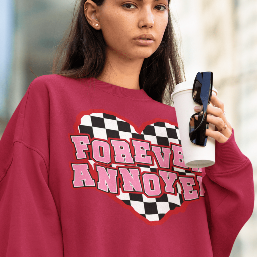 Forever Annoyed sweatshirt