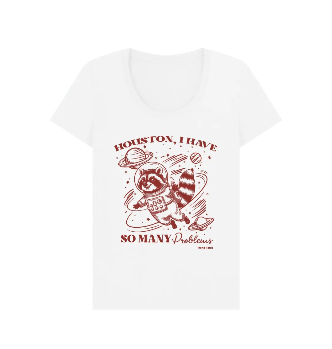 Houston I have so many problems scoop neck t-shirt - Trend Tonic