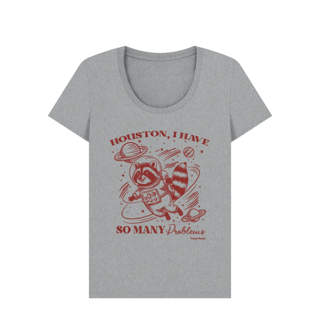 Houston I have so many problems scoop neck t-shirt - Trend Tonic