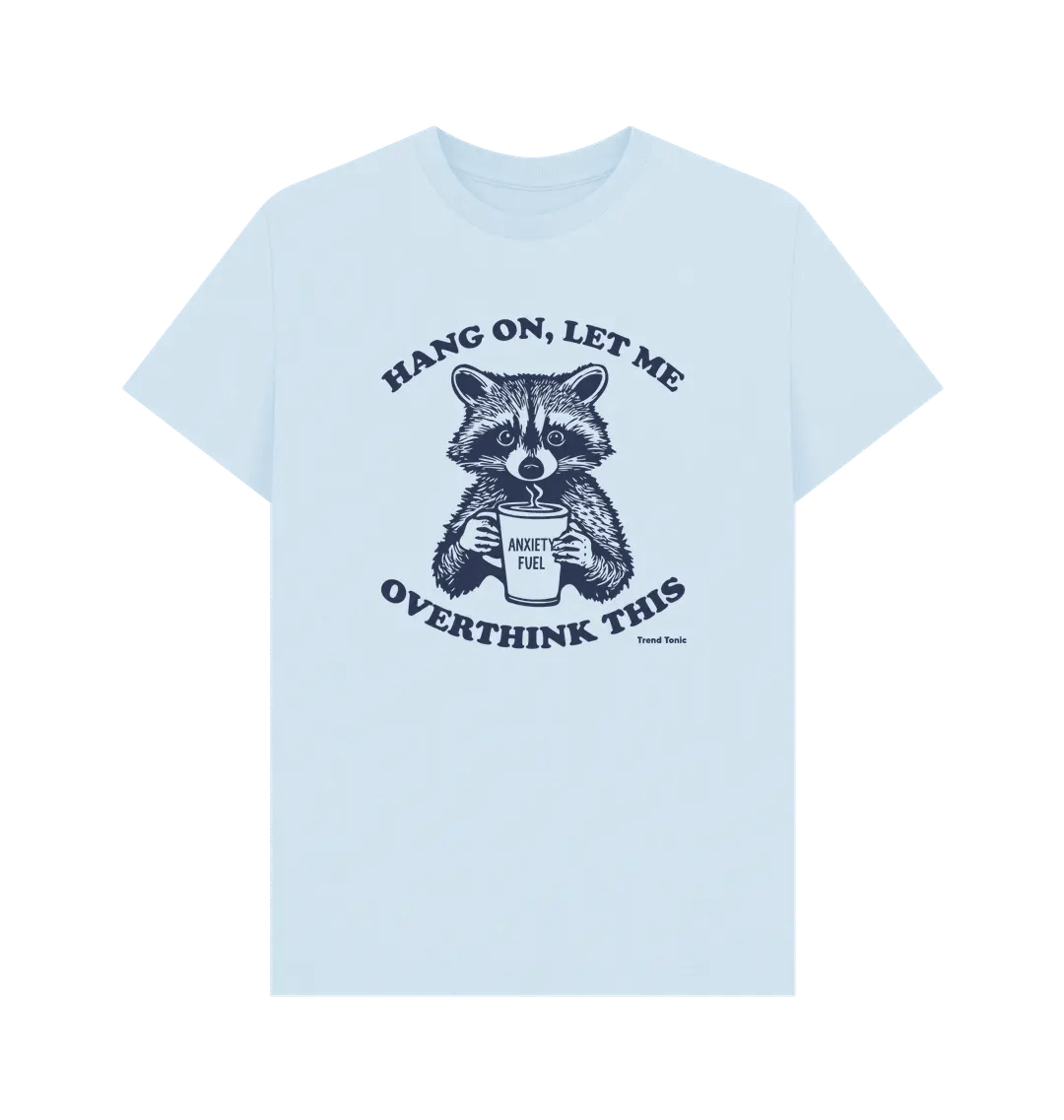 Let me overthink this crew neck t-shirt - Trend Tonic