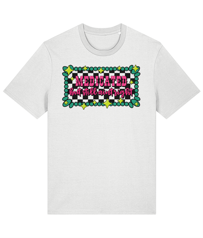 Medicated But Still Ain’t Right crew neck t-shirt - Trend Tonic