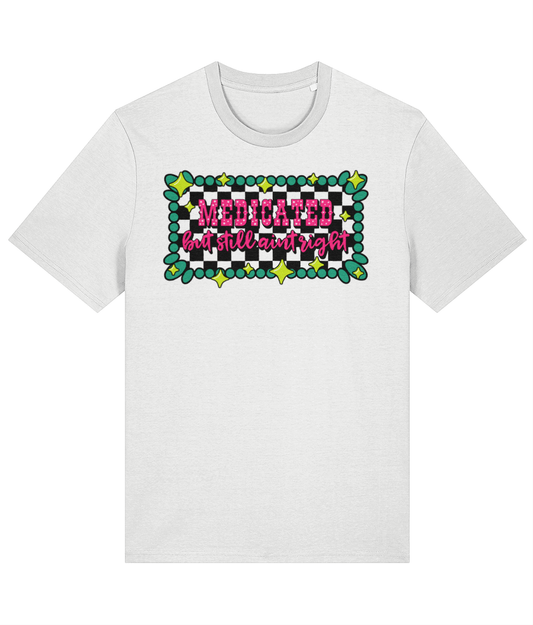 Medicated But Still Ain’t Right crew neck t-shirt - Trend Tonic