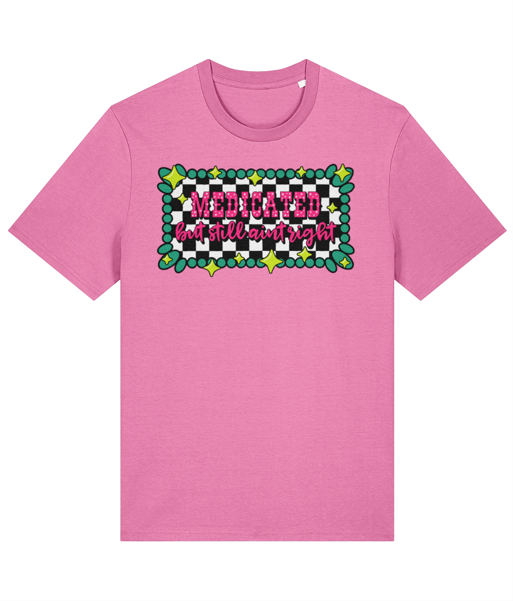 Medicated But Still Ain’t Right crew neck t-shirt - Trend Tonic