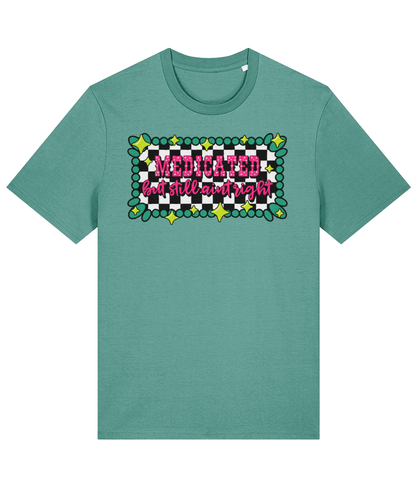 Medicated But Still Ain’t Right crew neck t-shirt - Trend Tonic