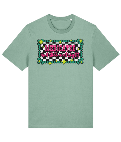 Medicated But Still Ain’t Right crew neck t-shirt - Trend Tonic