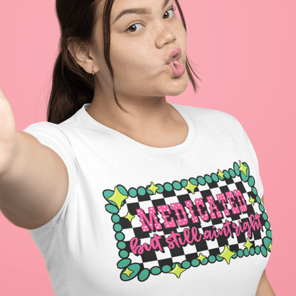 Medicated But Still Ain’t Right crew neck t-shirt - Trend Tonic