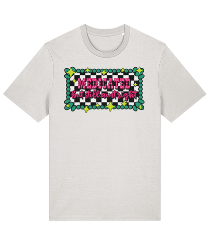 Medicated But Still Ain’t Right crew neck t-shirt - Trend Tonic