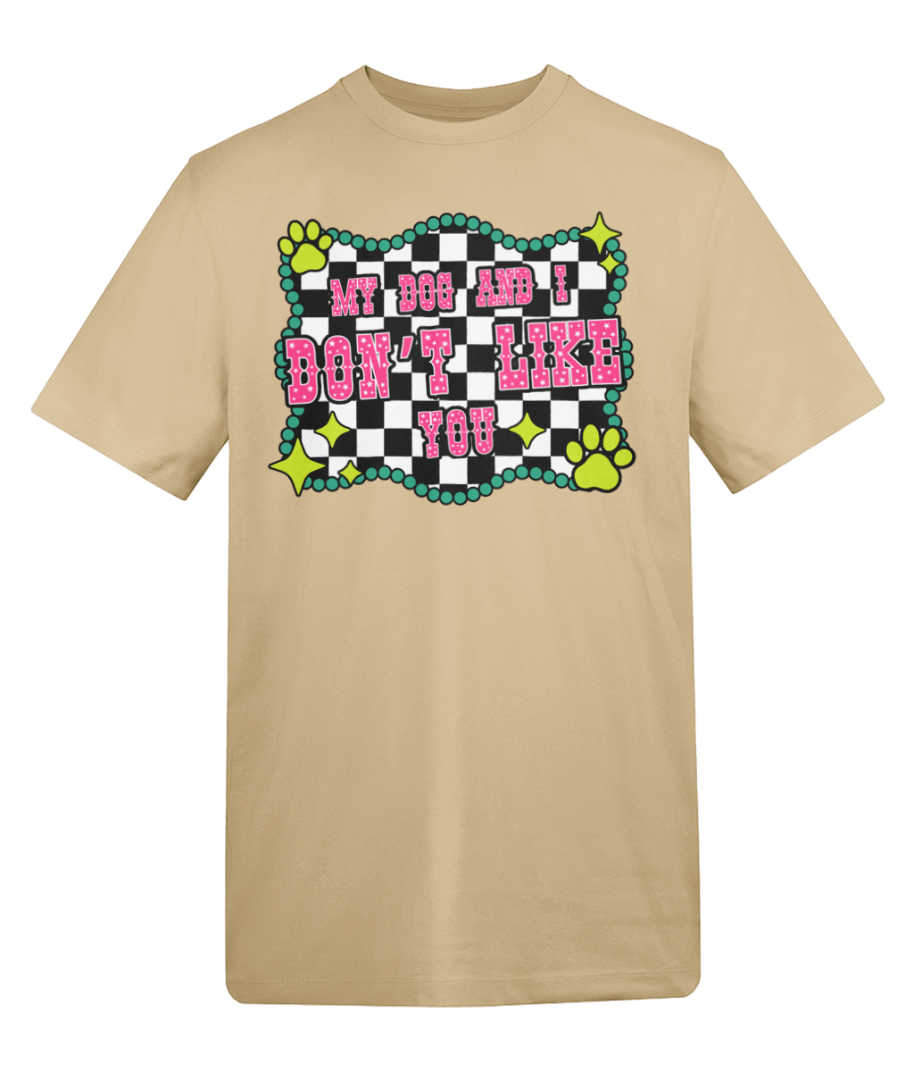 My dog and I don't like you t-shirt - Trend Tonic
