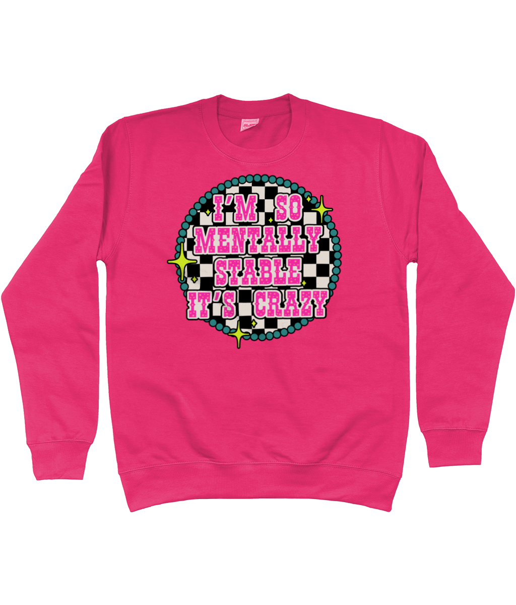 So Mentally Stable Its Crazy sweatshirt - Trend Tonic
