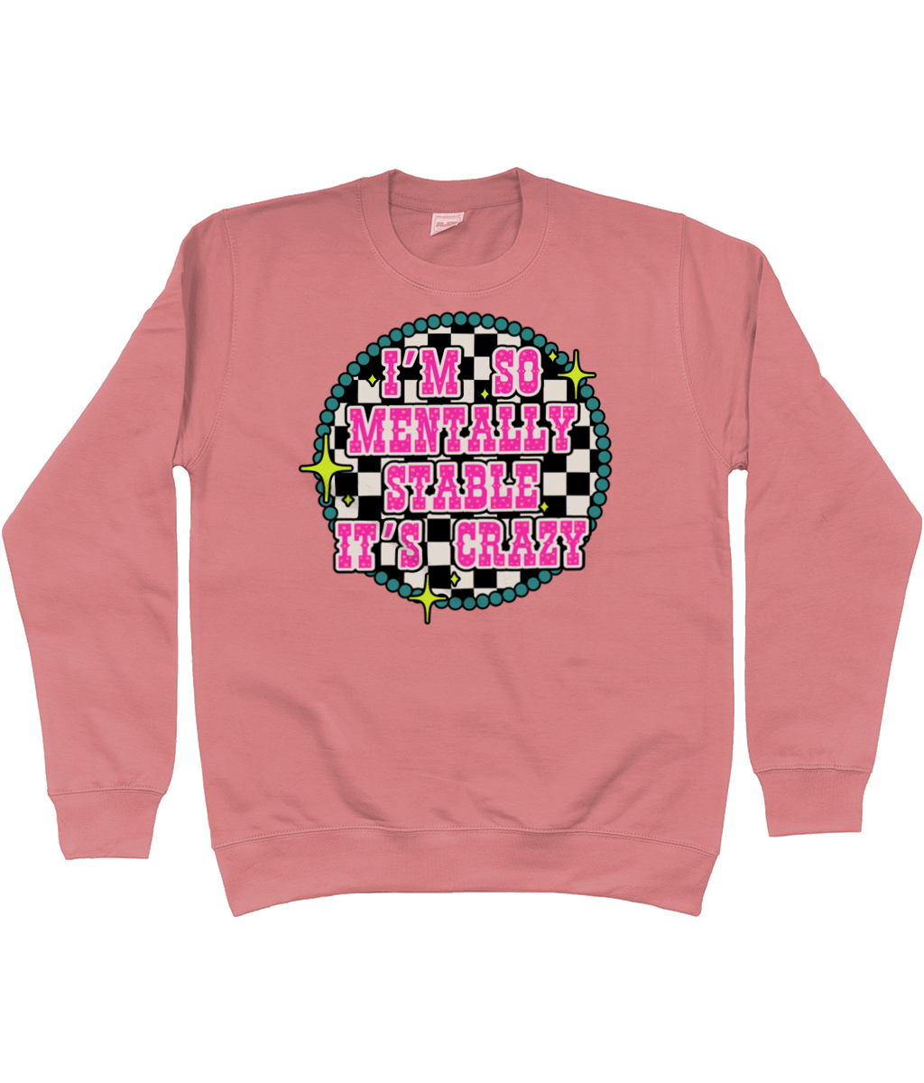 So Mentally Stable Its Crazy sweatshirt - Trend Tonic