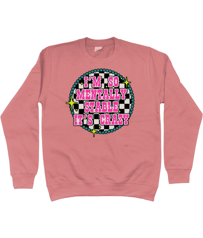 So Mentally Stable Its Crazy sweatshirt - Trend Tonic