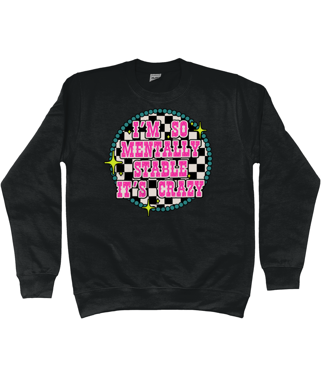 So Mentally Stable Its Crazy sweatshirt - Trend Tonic