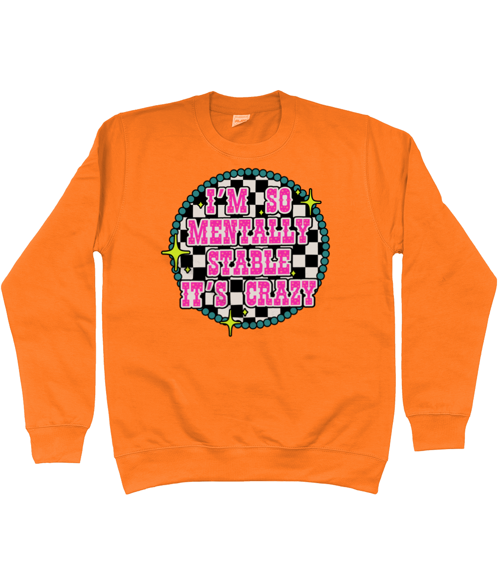 So Mentally Stable Its Crazy sweatshirt - Trend Tonic