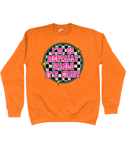 So Mentally Stable Its Crazy sweatshirt - Trend Tonic