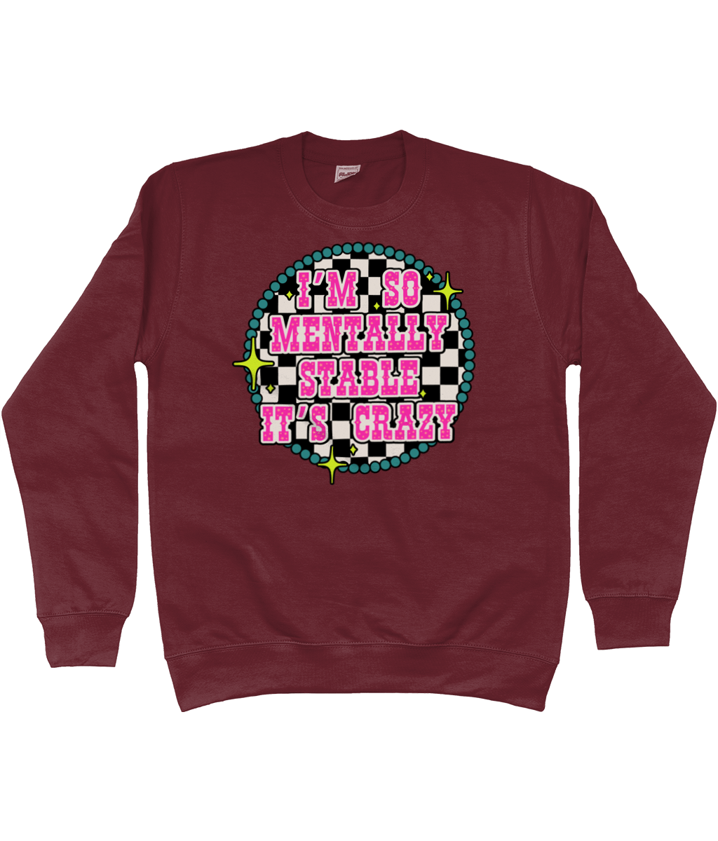 So Mentally Stable Its Crazy sweatshirt - Trend Tonic