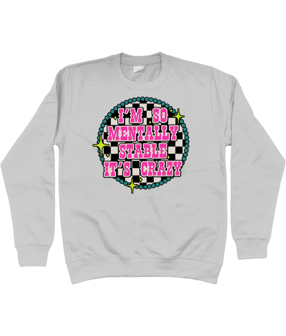 So Mentally Stable Its Crazy sweatshirt - Trend Tonic
