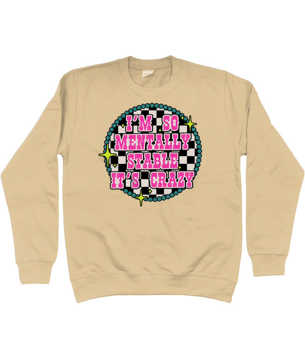So Mentally Stable Its Crazy sweatshirt - Trend Tonic