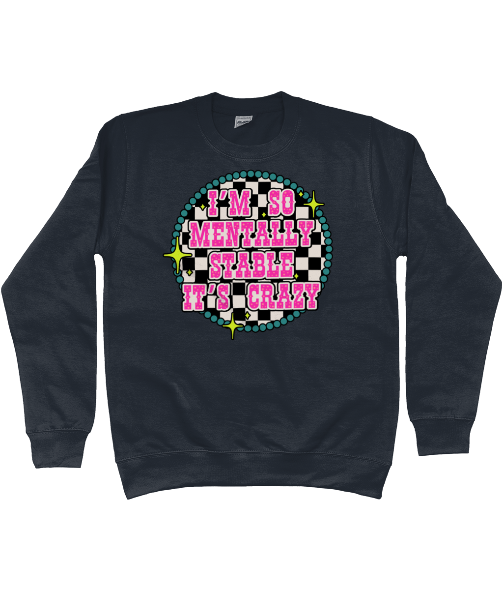 So Mentally Stable Its Crazy sweatshirt - Trend Tonic