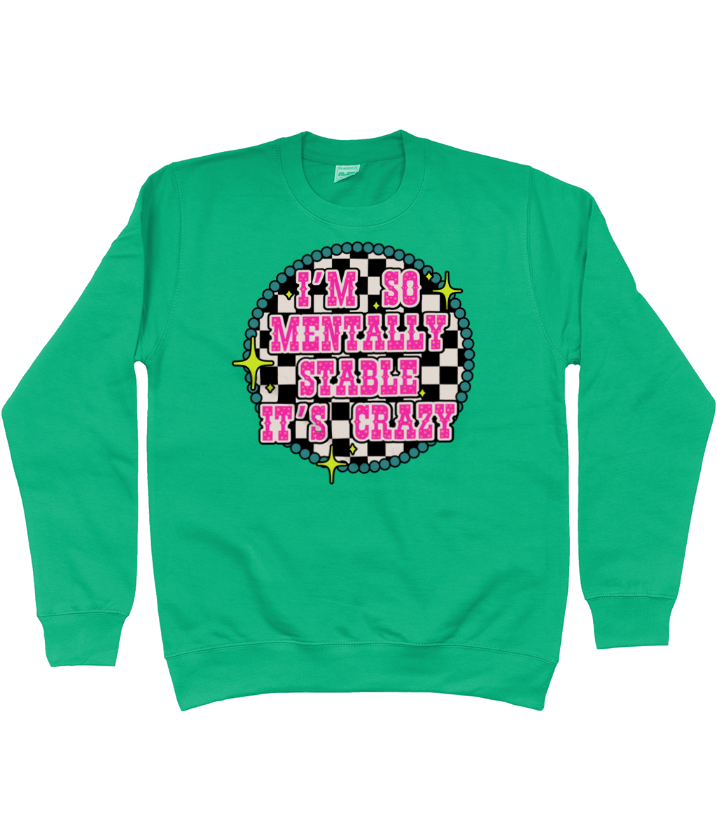 So Mentally Stable Its Crazy sweatshirt - Trend Tonic