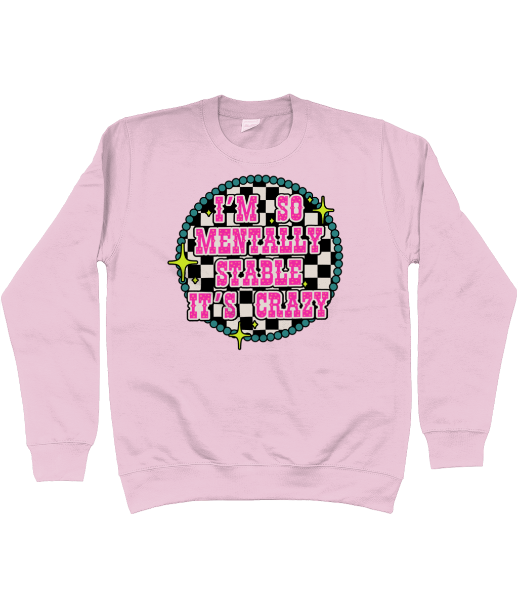 So Mentally Stable Its Crazy sweatshirt - Trend Tonic
