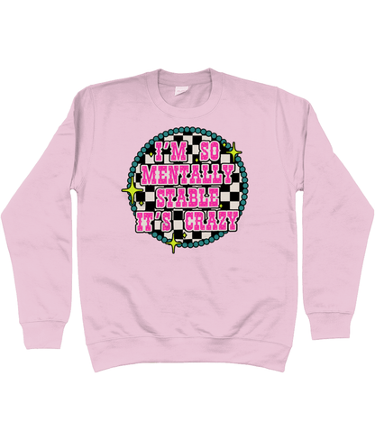 So Mentally Stable Its Crazy sweatshirt - Trend Tonic