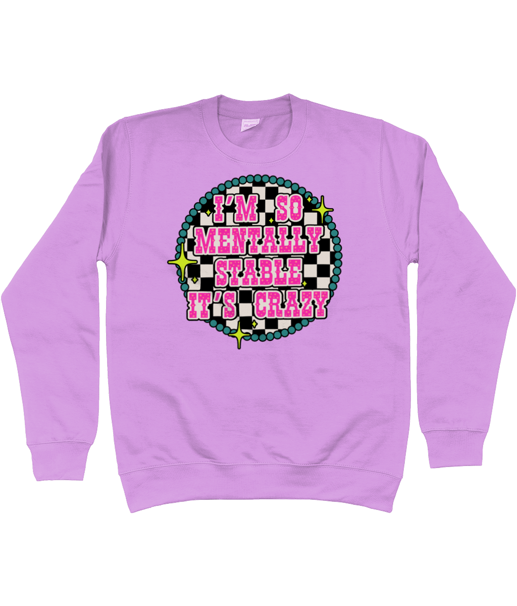 So Mentally Stable Its Crazy sweatshirt - Trend Tonic