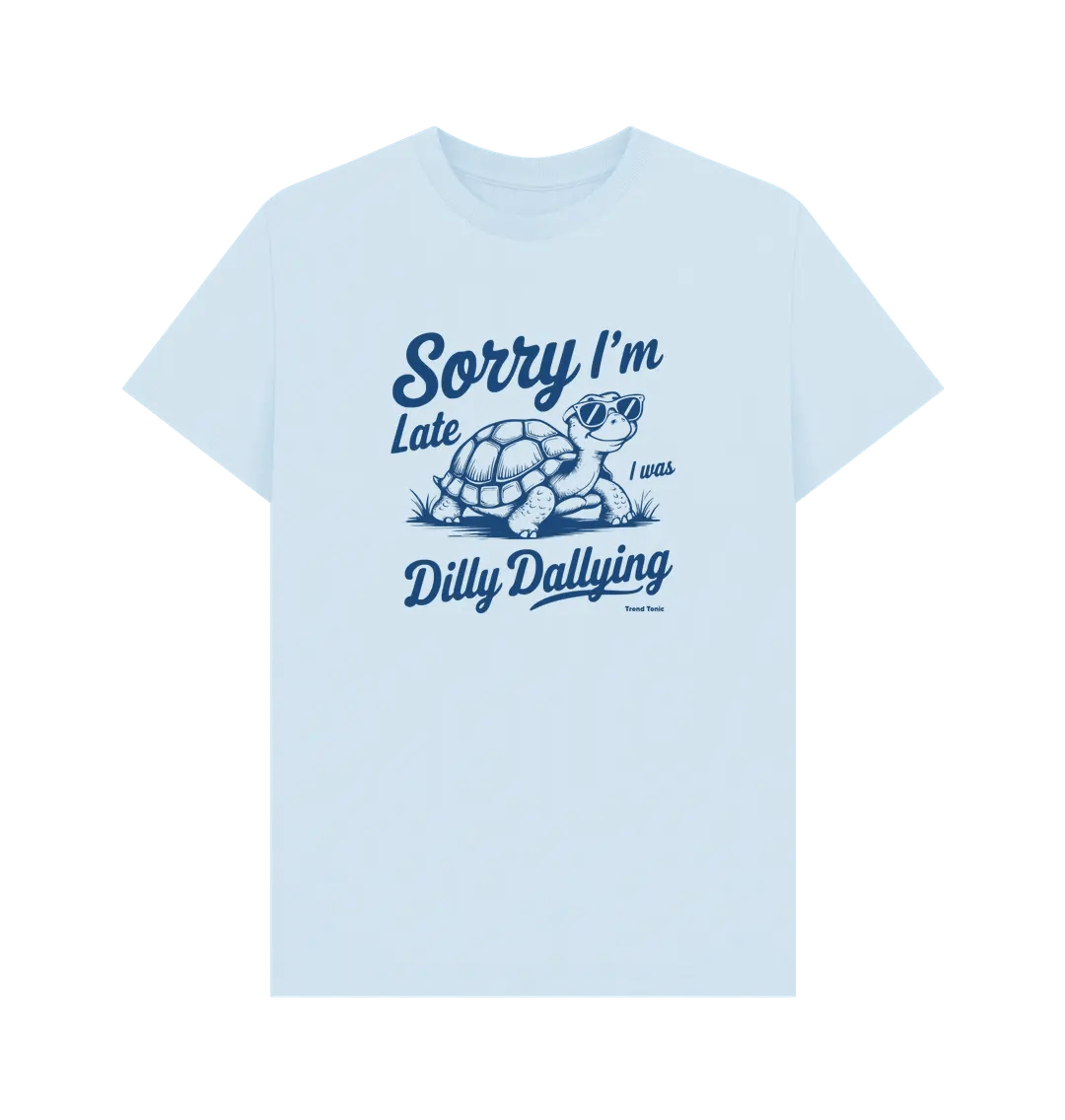 Sorry I'm late crew neck t-shirt - Trend Tonic
