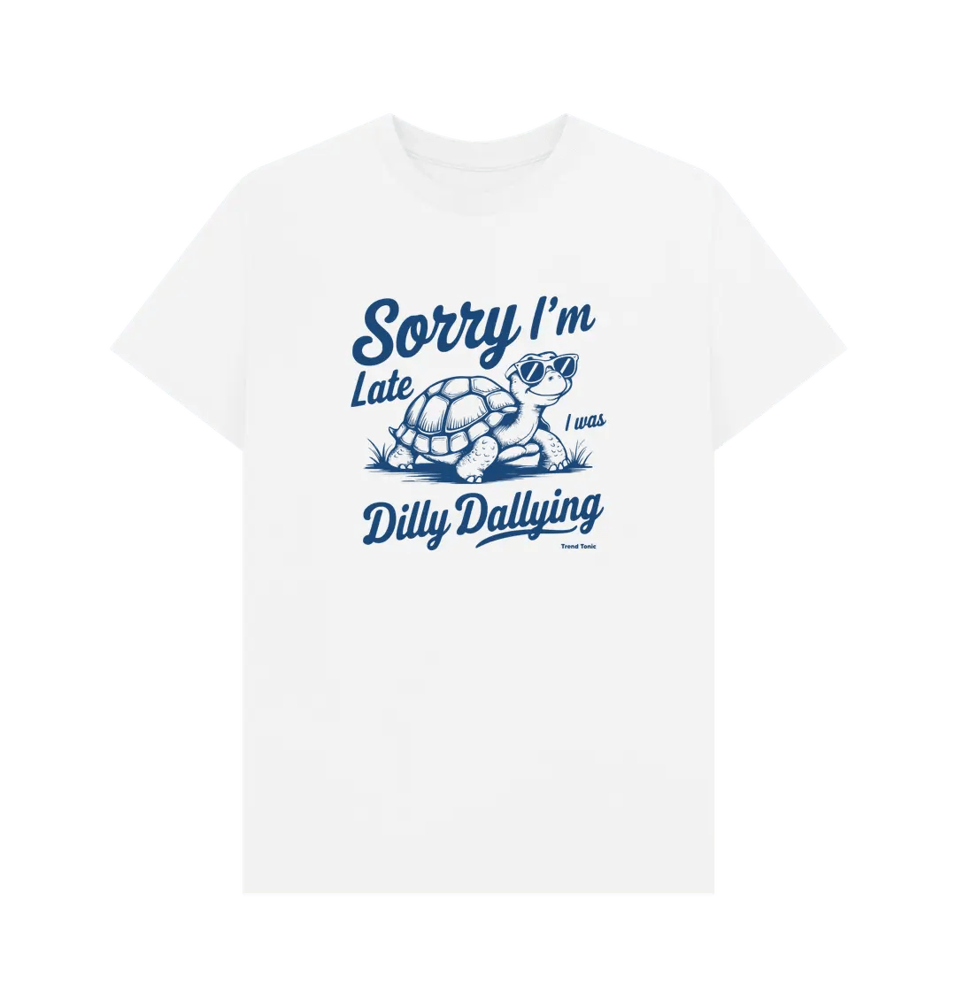 Sorry I'm late crew neck t-shirt - Trend Tonic